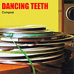 Dancing Teeth  Compost