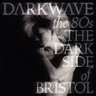 Darkwave The 80’s (The Dark Side of Bristol)