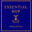 Essential Bop  Chronicles